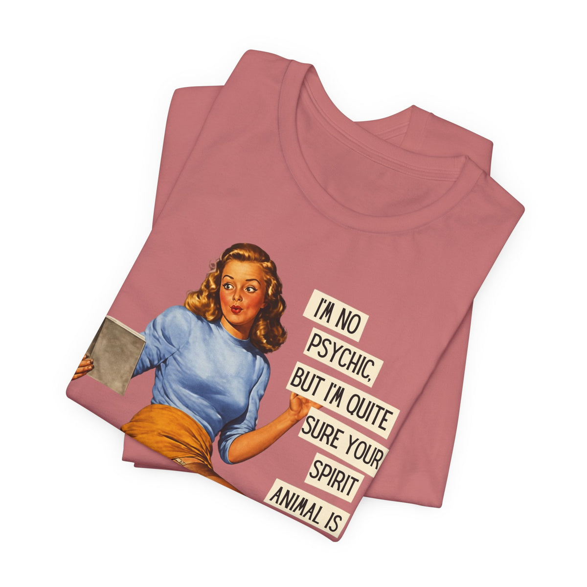 I'm Pretty Sure Your Spirit Animal Is a Jackass — Sarcastic Retro Pinup Unisex Tee