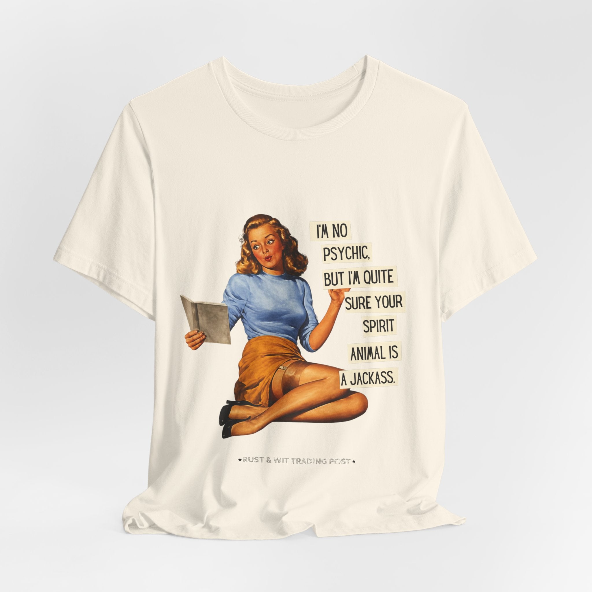 Vintage Pinup Tee — “I’m No Psychic, But I’m Quite Sure Your Spirit Animal Is a Jackass”