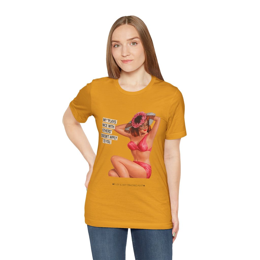 Graphic Tee — "My Plays Nice With Others Doesn't Apply To You" Retro Beach Girl Shirt