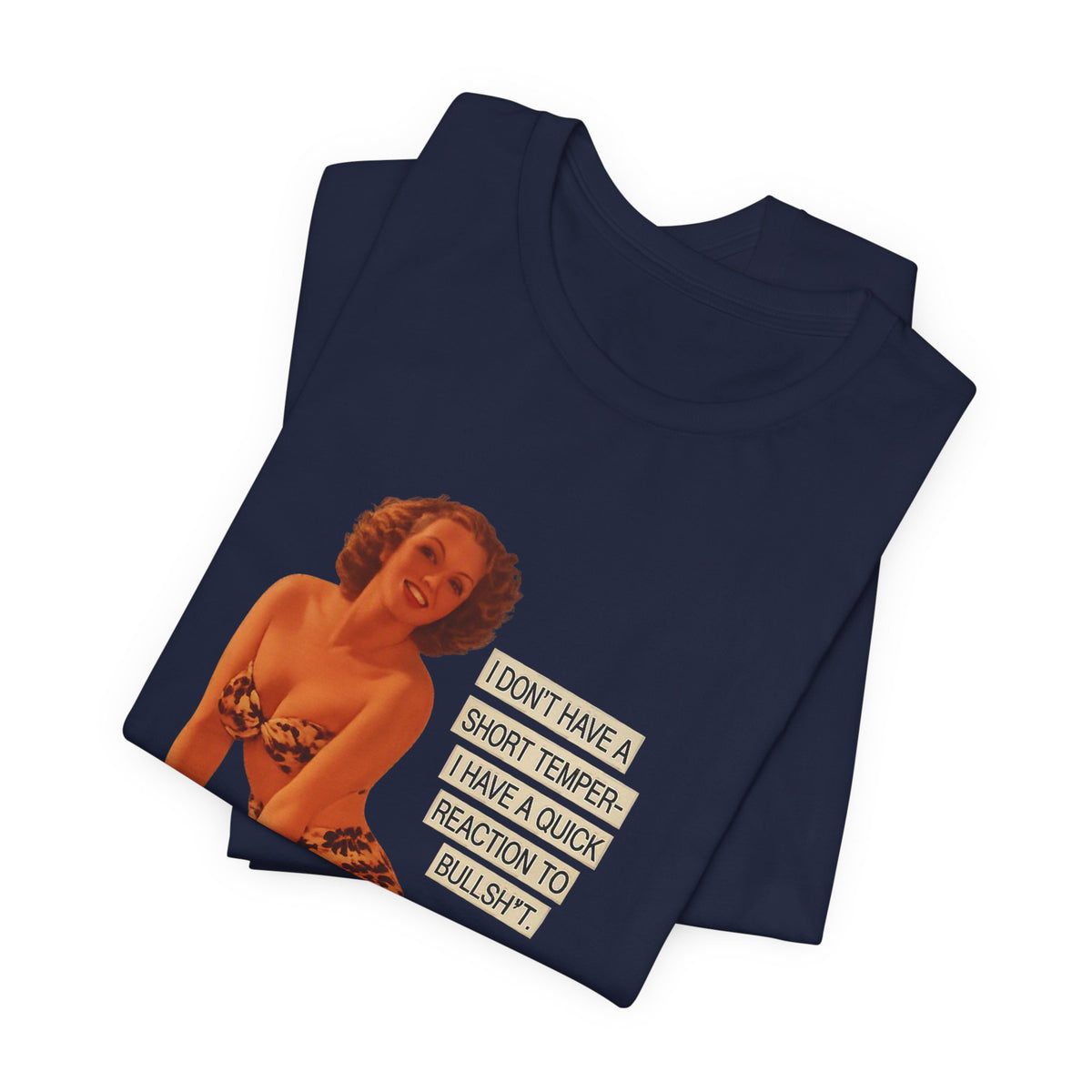 I Don't Have A Short Temper, I Have A Quick Reaction — Retro Pinup Humor Unisex Tee