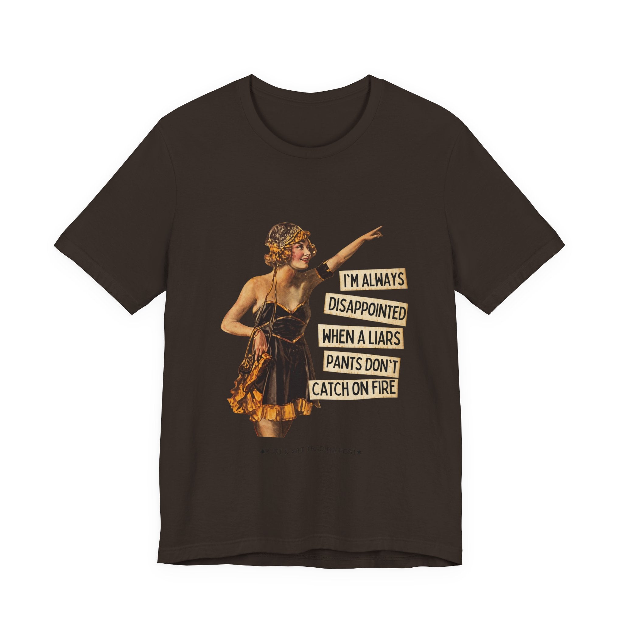 Vintage Flapper Tee — "I'm Always Disappointed When A Liar's Pants Don't Catch On Fire"
