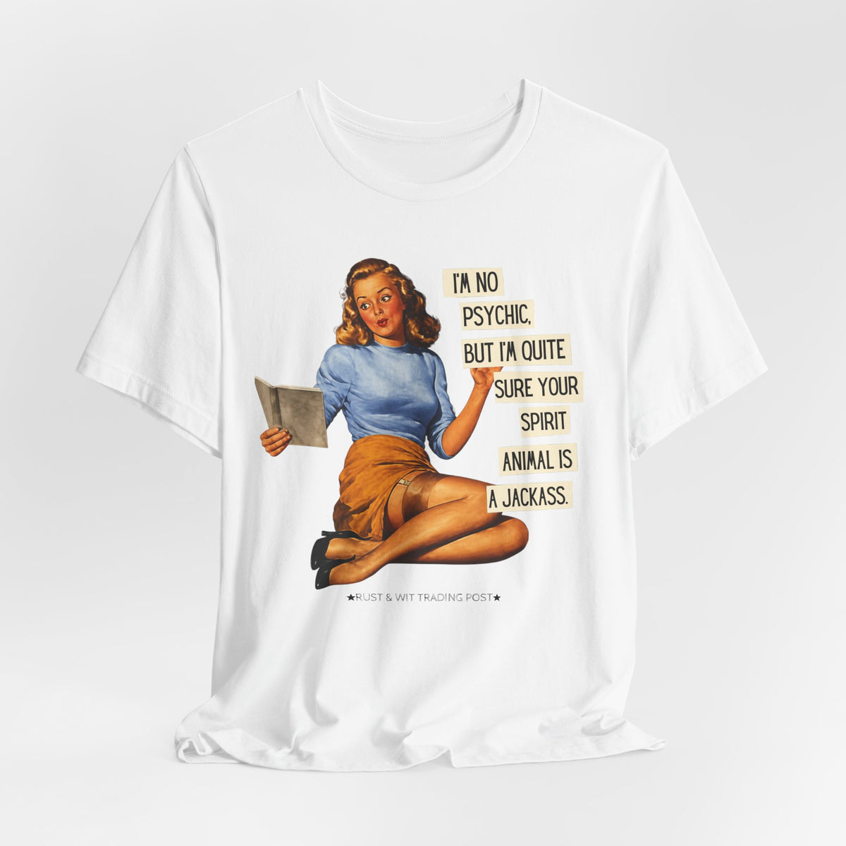 I'm Pretty Sure Your Spirit Animal Is a Jackass — Sarcastic Retro Pinup Unisex Tee