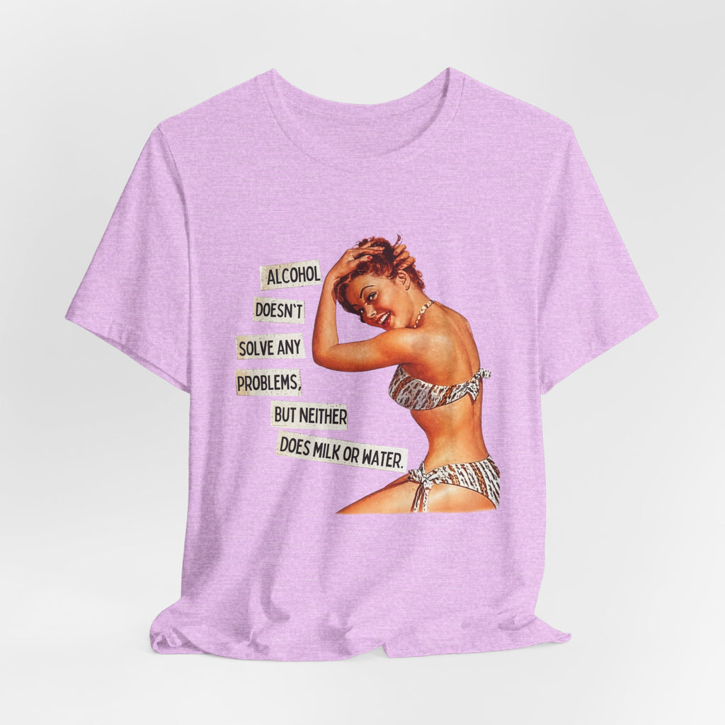 Vintage Pinup Tee — "Alcohol Doesn't Solve Any Problems" Graphic Shirt