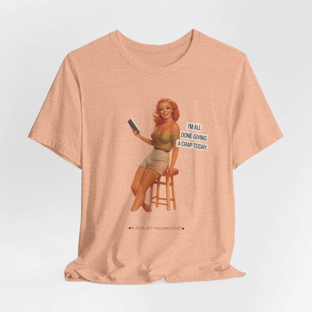 Vintage Pin-Up Tee — "Mail Done Giving A Crap Today" Graphic