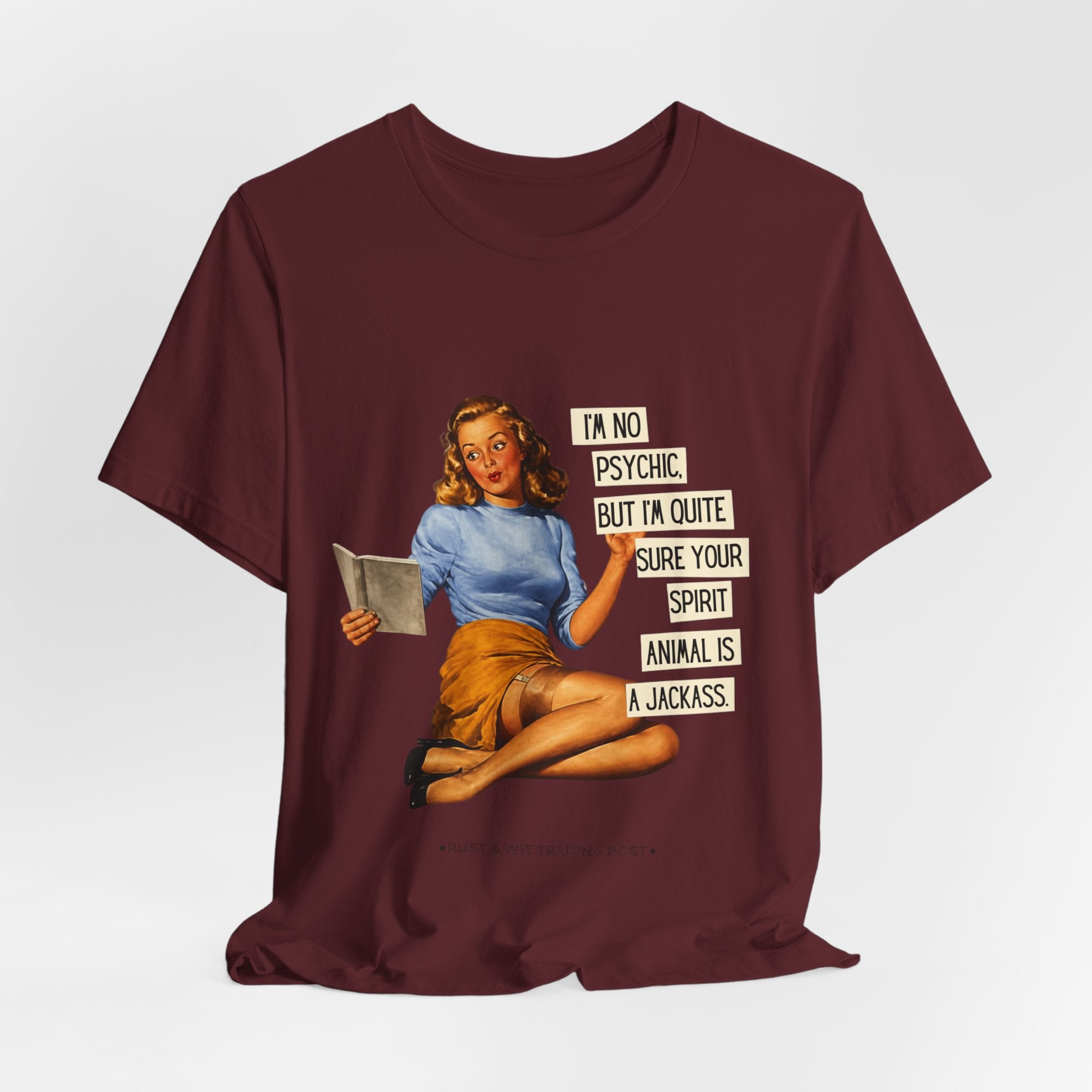 Vintage Pinup Tee — “I’m No Psychic, But I’m Quite Sure Your Spirit Animal Is a Jackass”