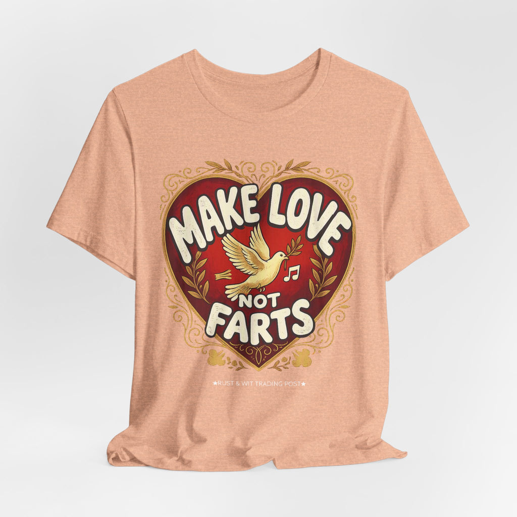 Make Love Not Farts — Funny Retro Heart Graphic Unisex Tee