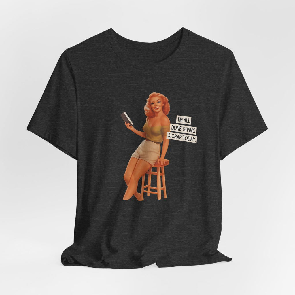 Vintage Pin-Up Tee — "Mail Done Giving A Crap Today" Graphic