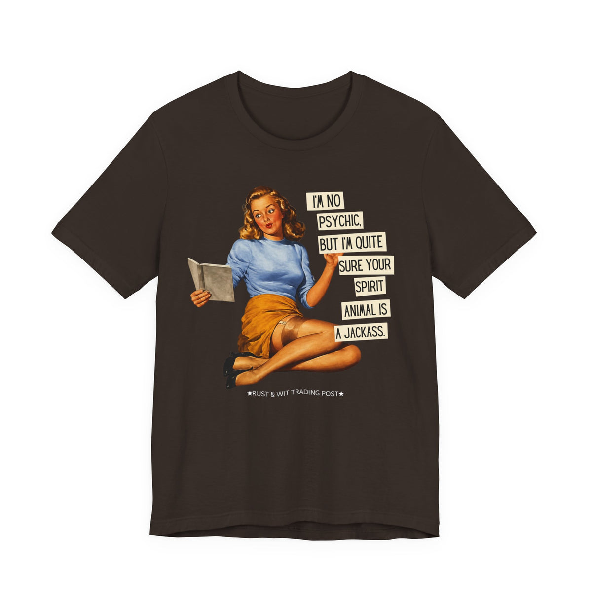 I'm Pretty Sure Your Spirit Animal Is a Jackass — Sarcastic Retro Pinup Unisex Tee