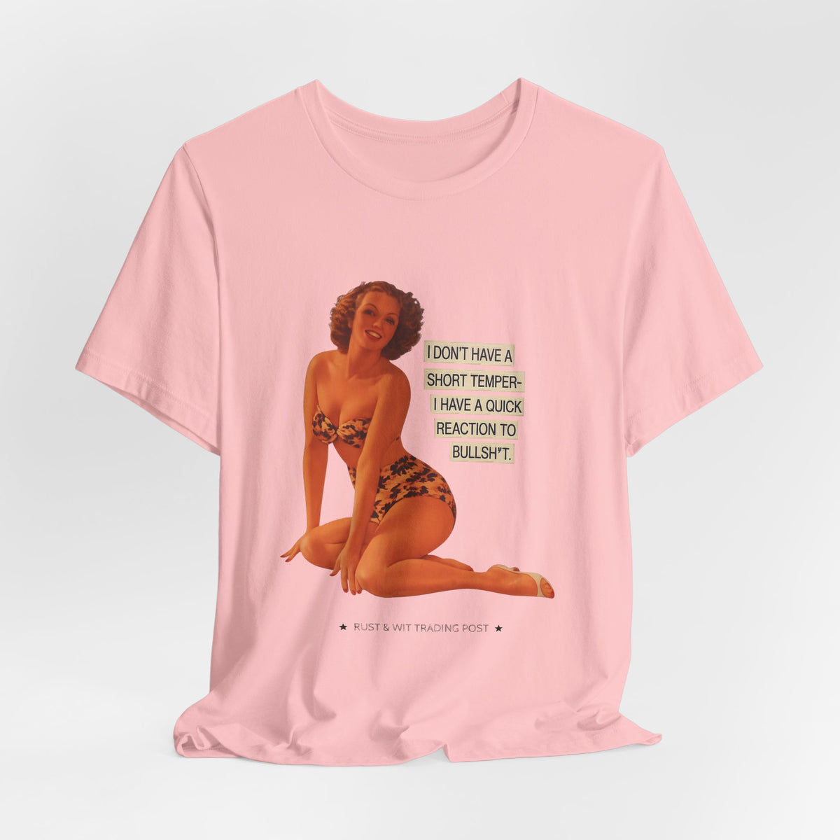 I Don't Have A Short Temper, I Have A Quick Reaction — Retro Pinup Humor Unisex Tee