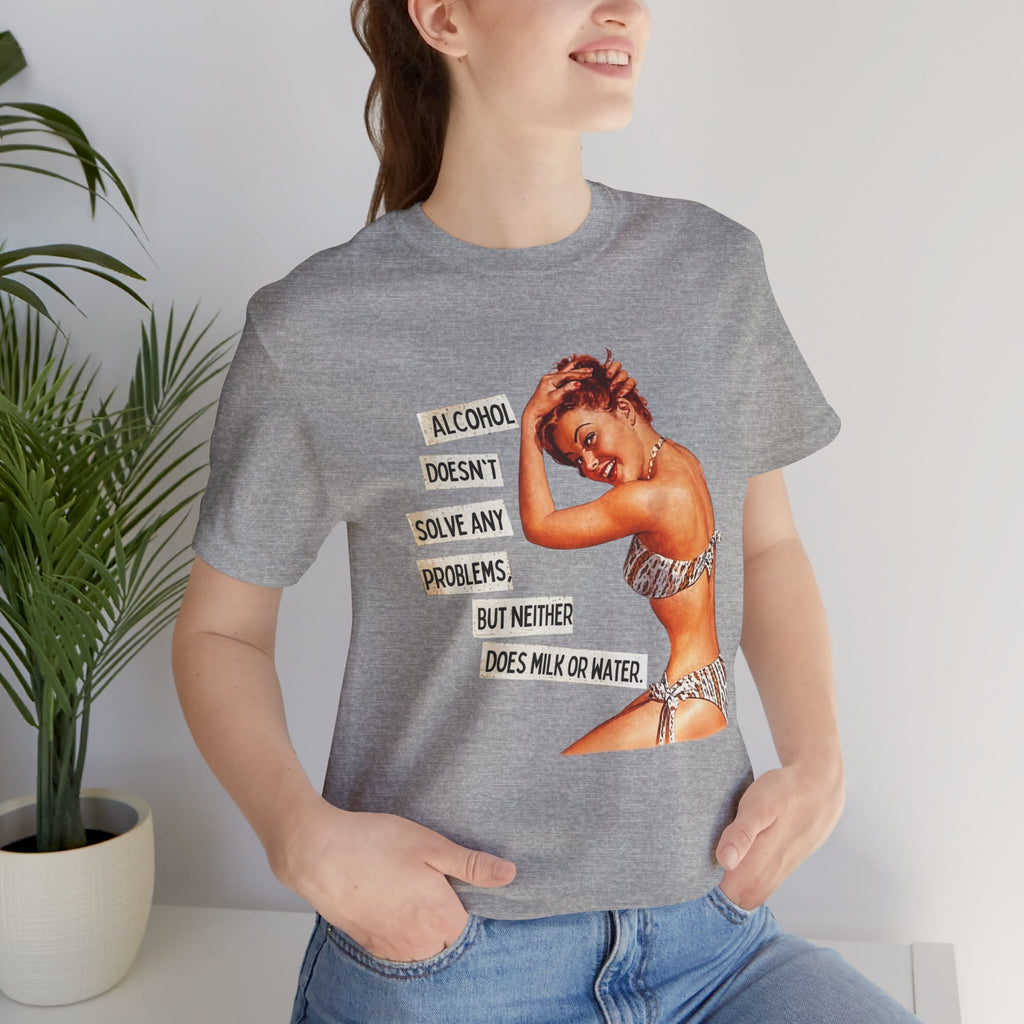 Vintage Pinup Tee — "Alcohol Doesn't Solve Any Problems" Graphic Shirt