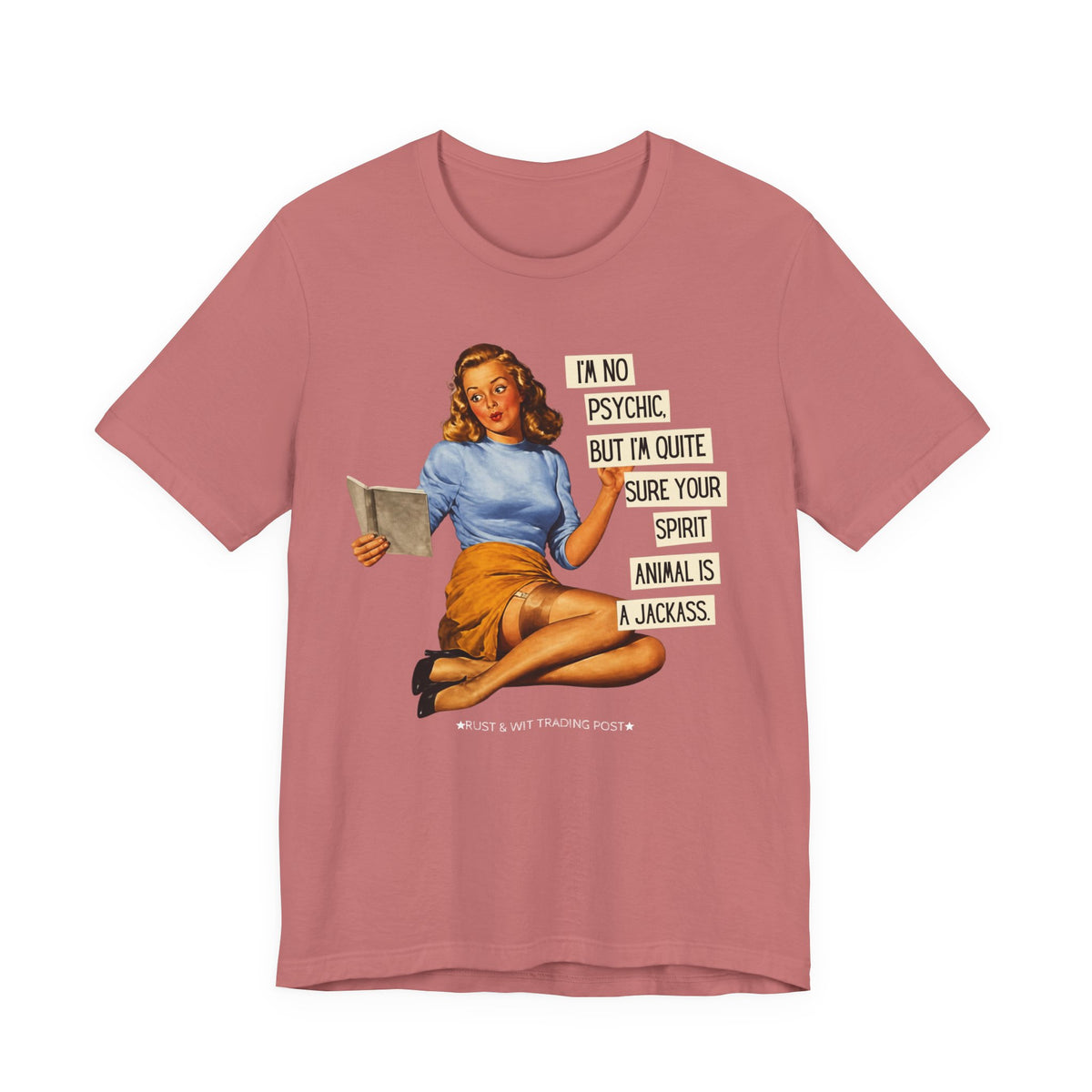I'm Pretty Sure Your Spirit Animal Is a Jackass — Sarcastic Retro Pinup Unisex Tee