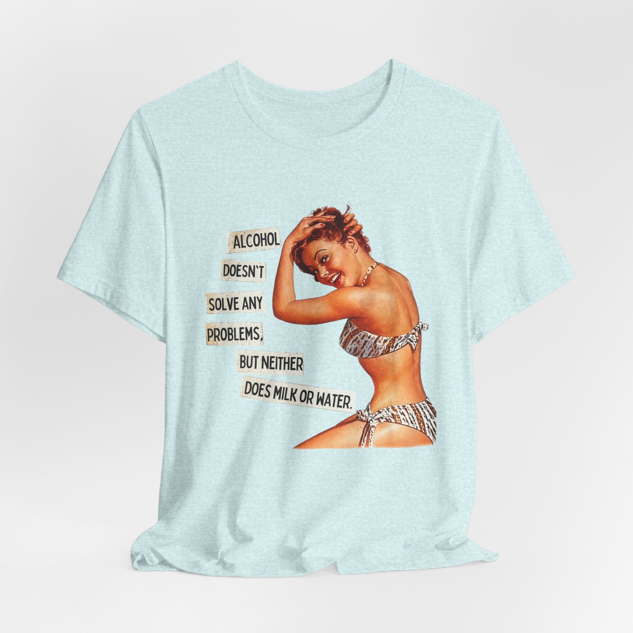 Vintage Pinup Tee — "Alcohol Doesn't Solve Any Problems" Graphic Shirt