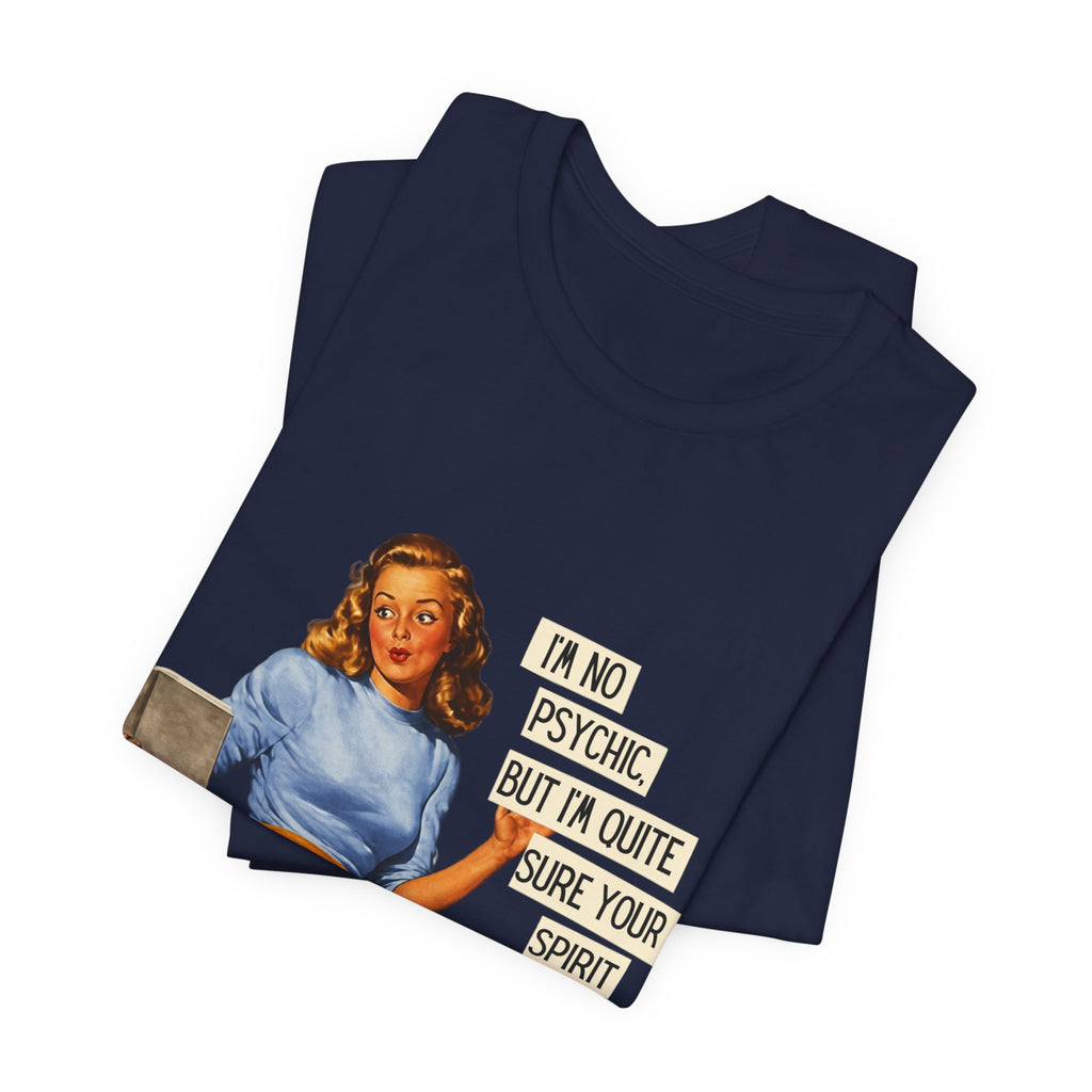 Vintage Pinup Tee — “I’m No Psychic, But I’m Quite Sure Your Spirit Animal Is a Jackass”