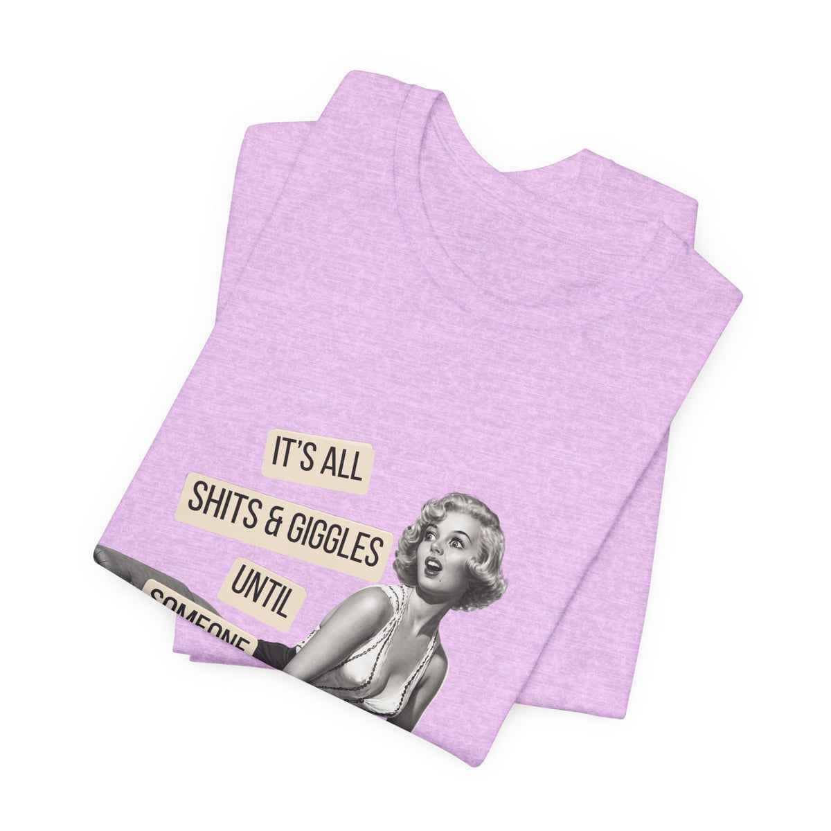 It's All Sh*ts & Giggles — Sarcastic Retro Pinup Unisex Graphic Tee