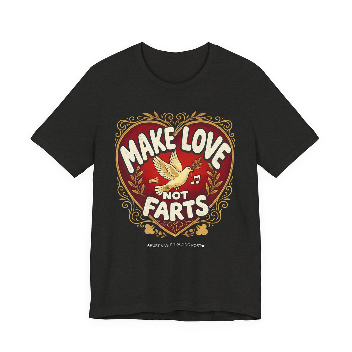 Make Love Not Farts — Funny Retro Heart Graphic Unisex Tee