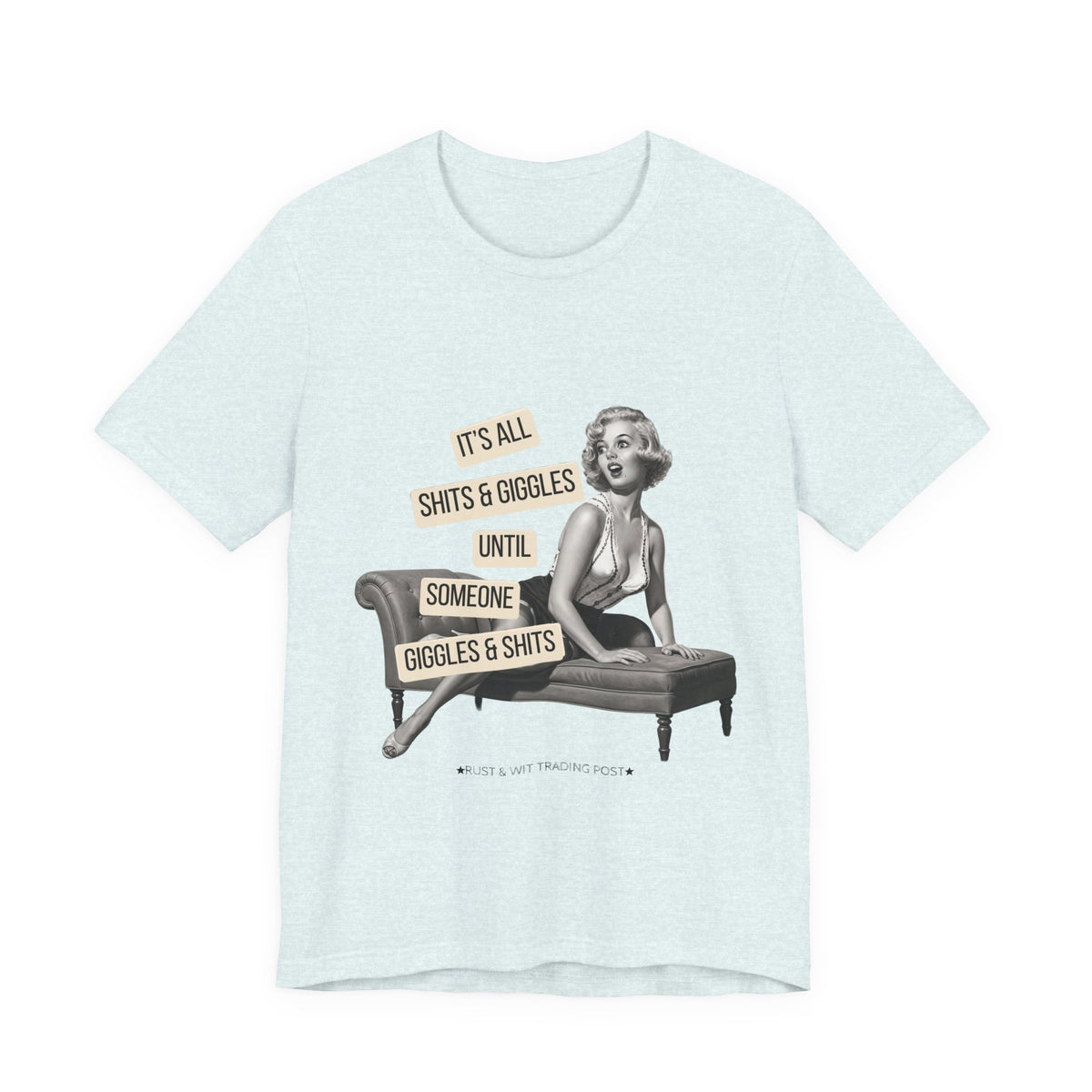 It's All Sh*ts & Giggles — Sarcastic Retro Pinup Unisex Graphic Tee