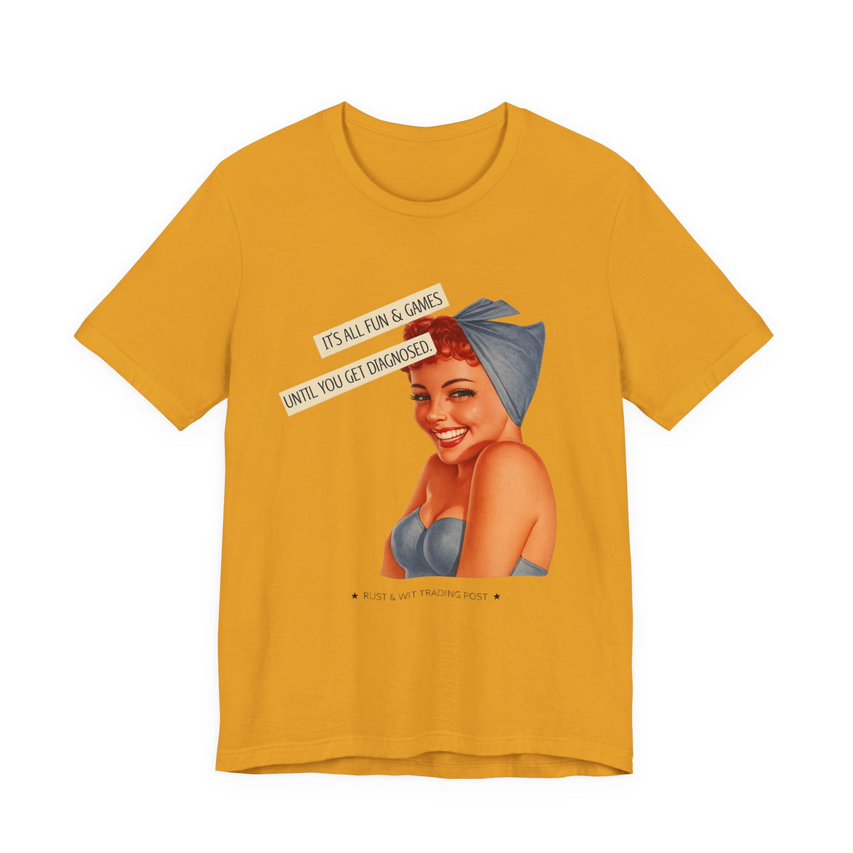 It's All Fun & Games Until You Get Diagnosed — Dark Humor Retro Pinup Unisex Tee