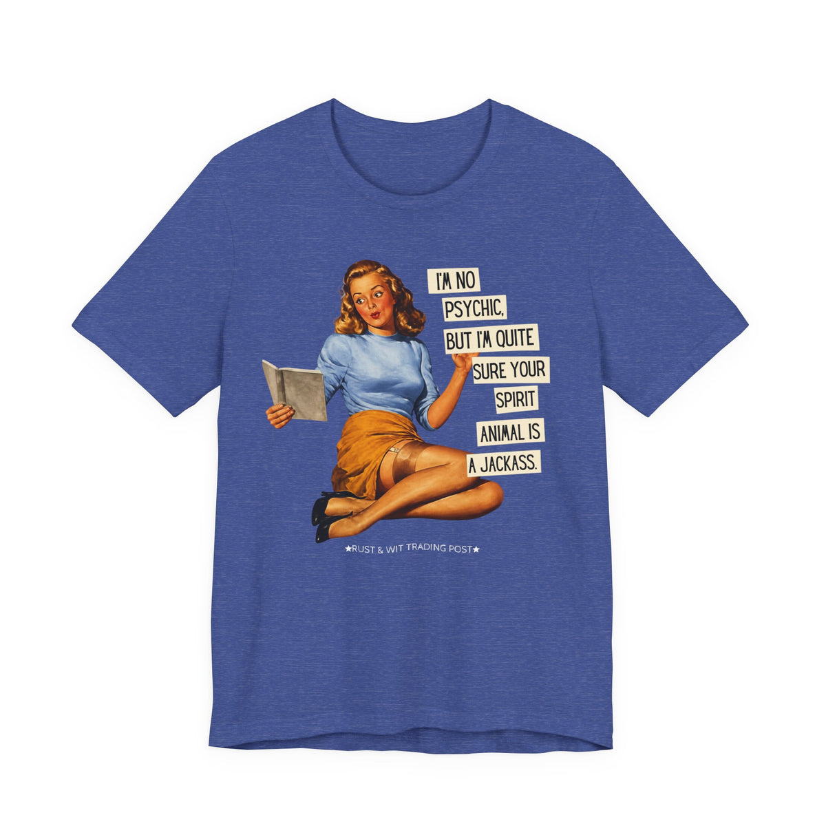 I'm Pretty Sure Your Spirit Animal Is a Jackass — Sarcastic Retro Pinup Unisex Tee