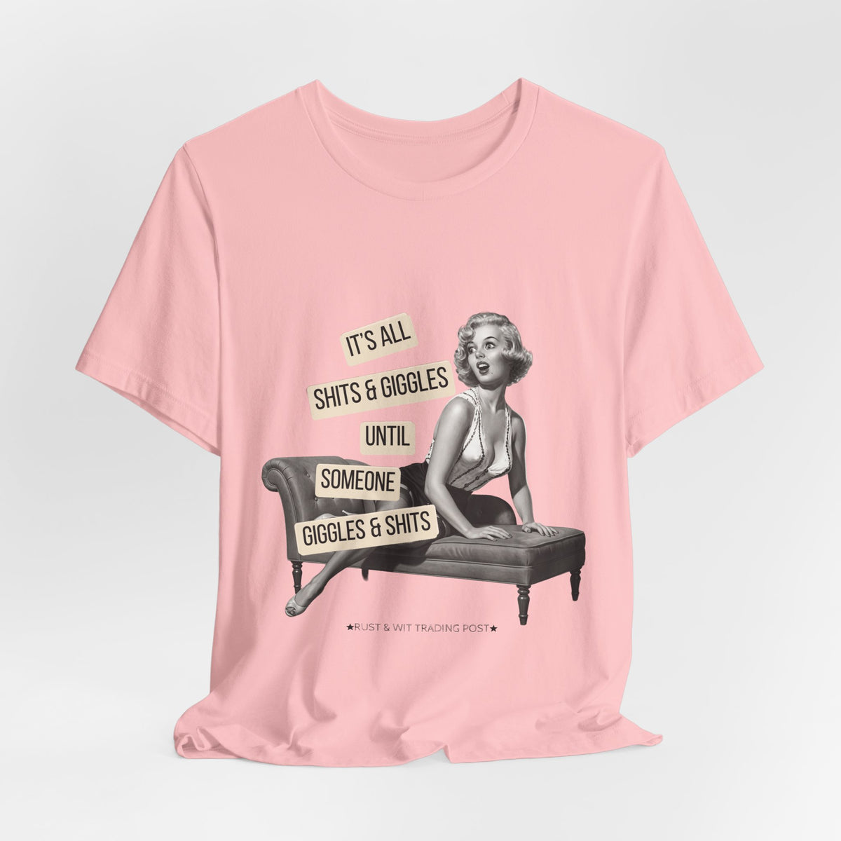 It's All Sh*ts & Giggles — Sarcastic Retro Pinup Unisex Graphic Tee