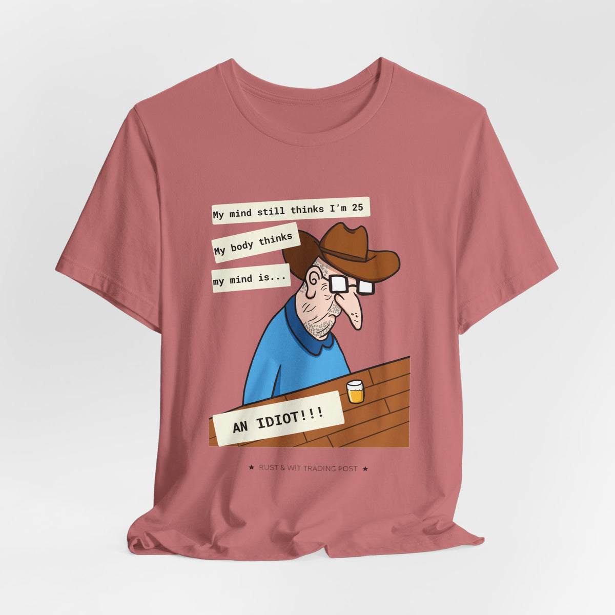 T-Shirt — Funny 'My Mind Still Thinks I'm 25, My Body Thinks My Mind Is an Idiot' Cartoon Tee