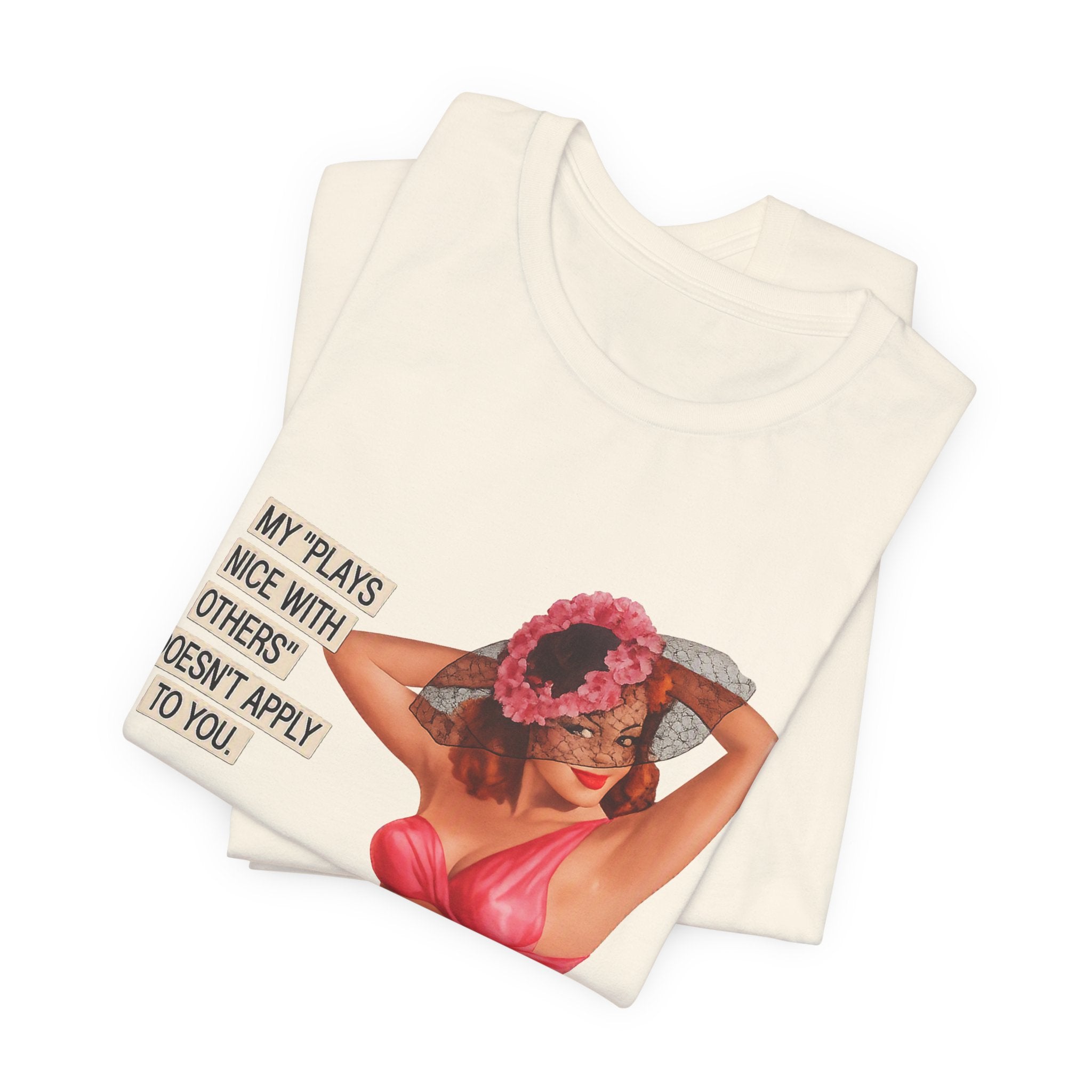 Graphic Tee — "My Plays Nice With Others Doesn't Apply To You" Retro Beach Girl Shirt