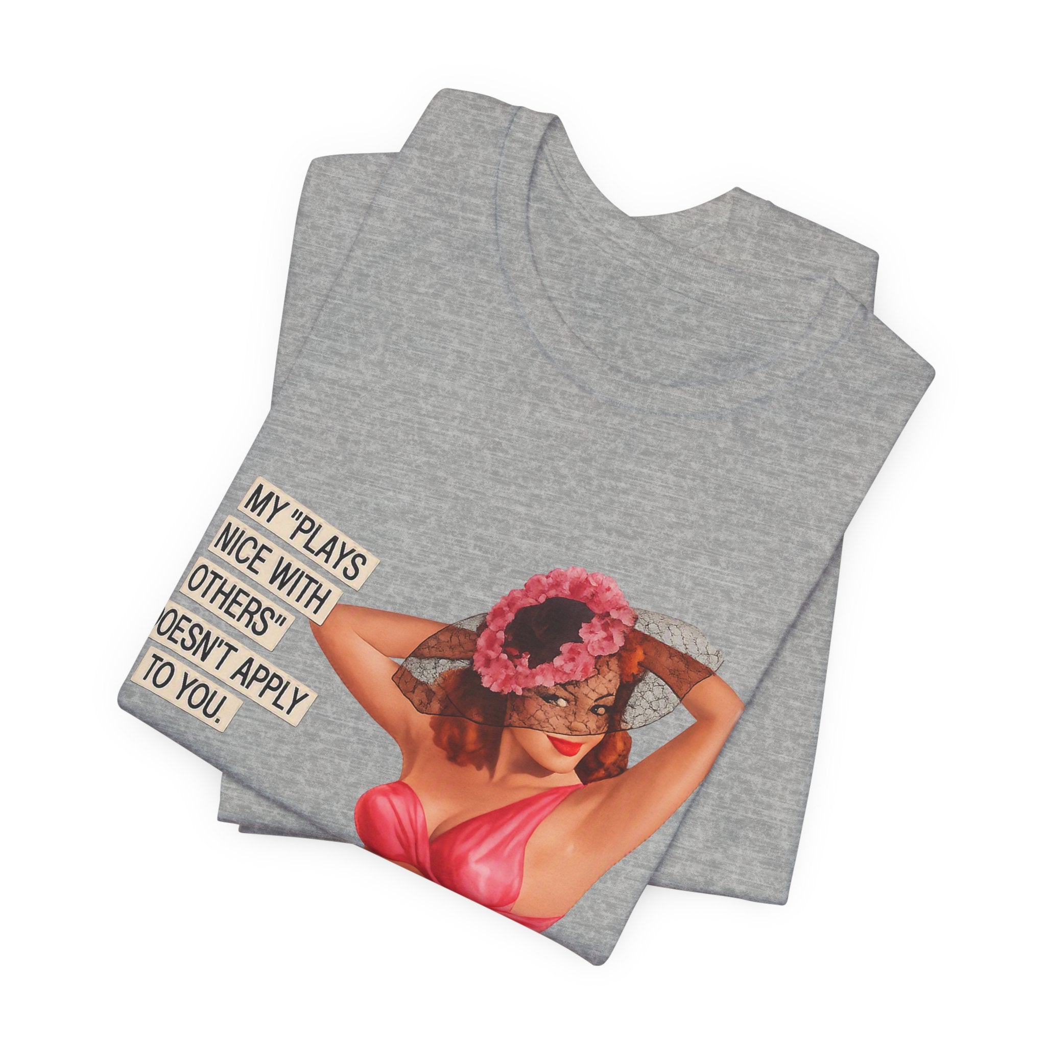 Graphic Tee — "My Plays Nice With Others Doesn't Apply To You" Retro Beach Girl Shirt