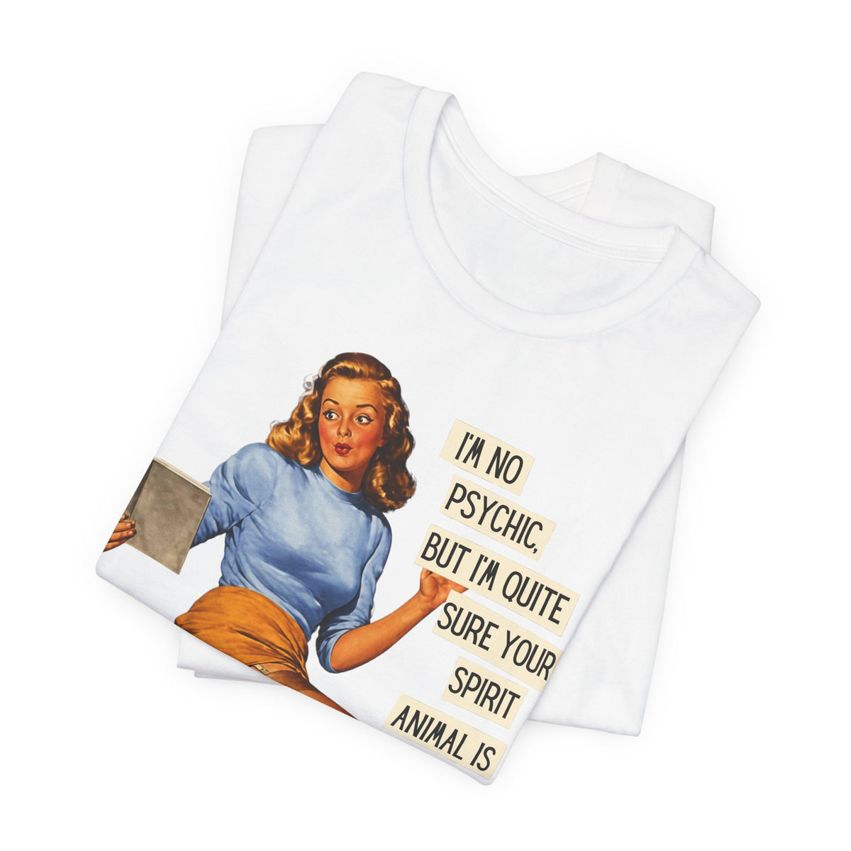 I'm Pretty Sure Your Spirit Animal Is a Jackass — Sarcastic Retro Pinup Unisex Tee