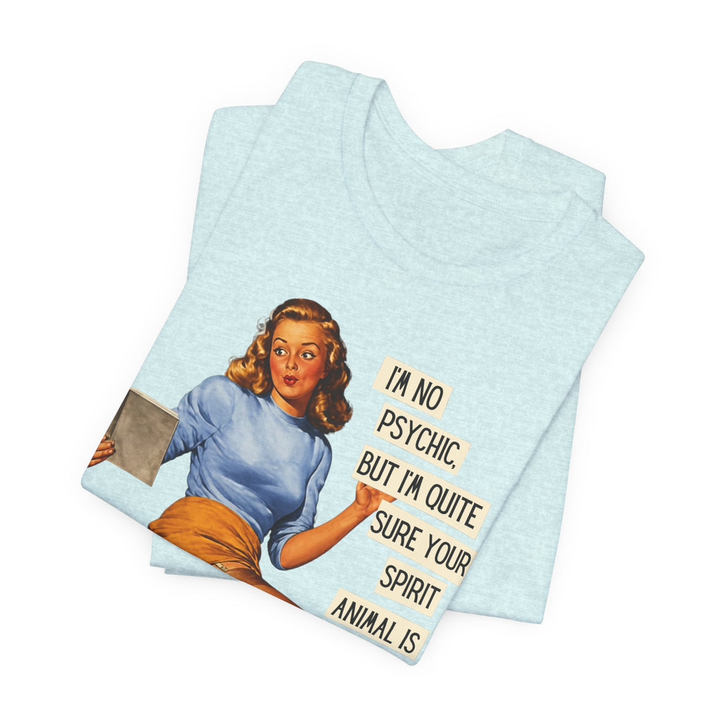 I'm Pretty Sure Your Spirit Animal Is a Jackass — Sarcastic Retro Pinup Unisex Tee