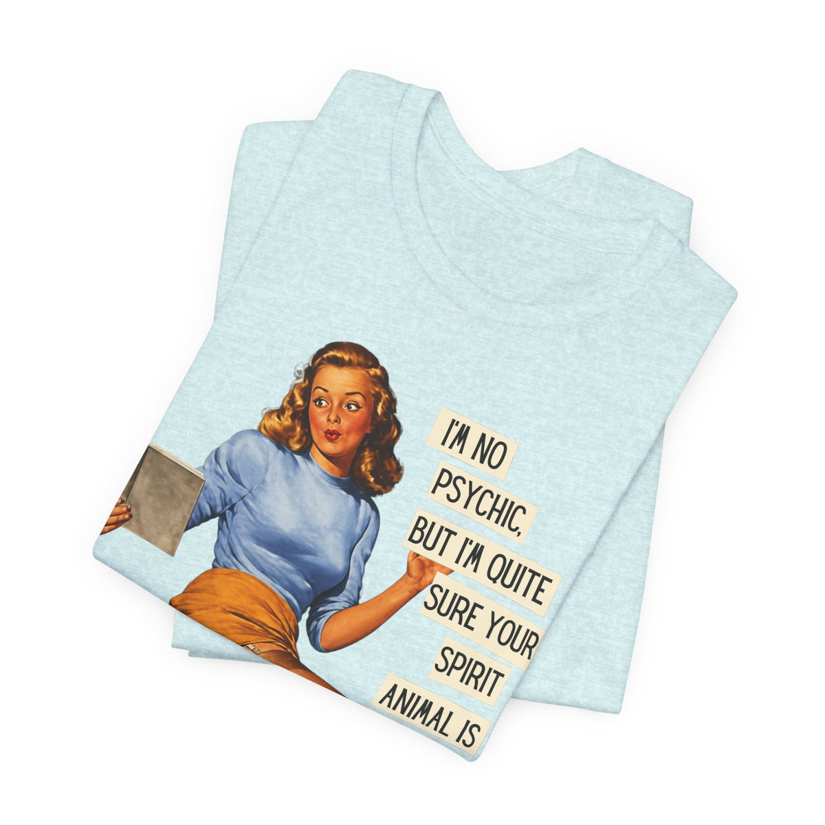 I'm Pretty Sure Your Spirit Animal Is a Jackass — Sarcastic Retro Pinup Unisex Tee