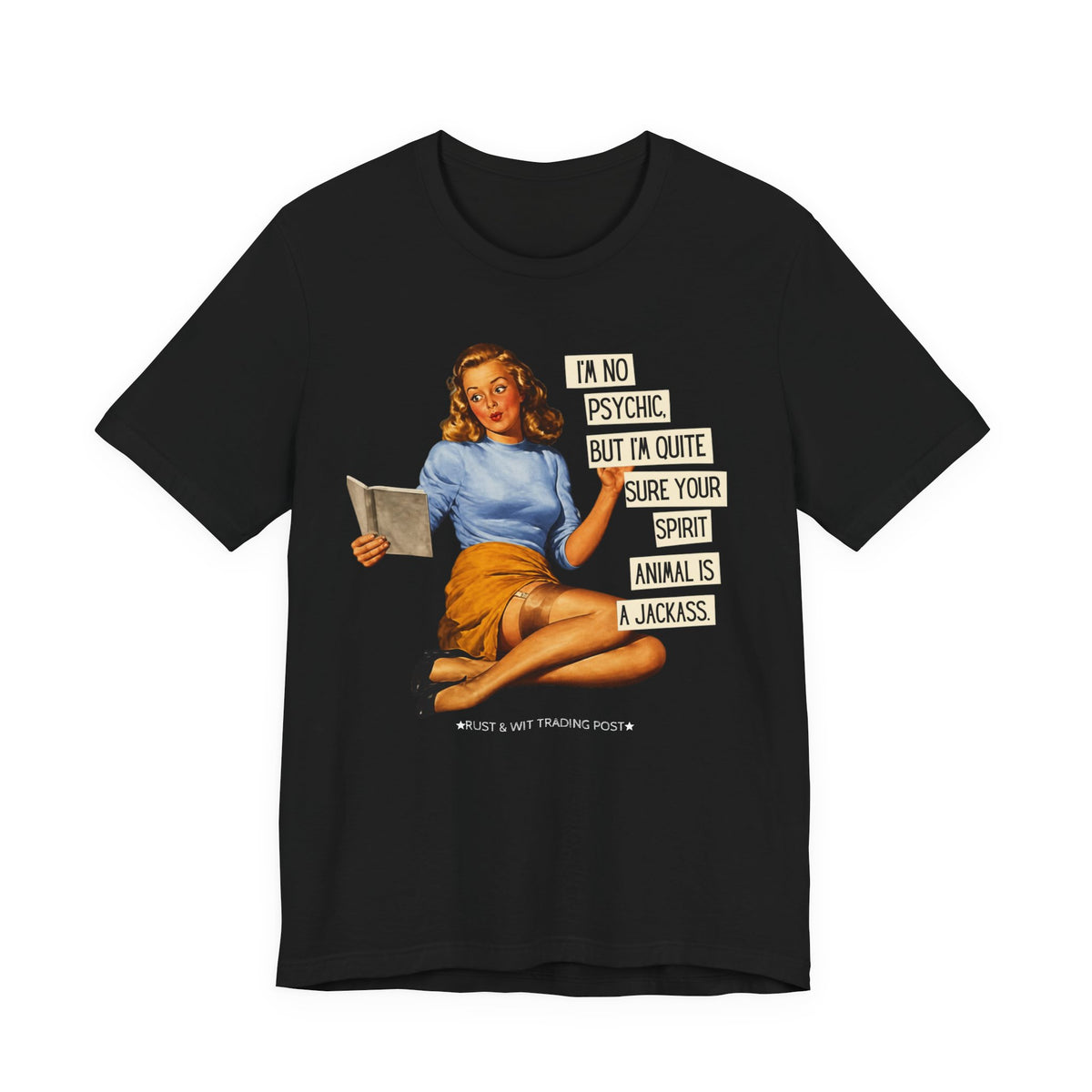 I'm Pretty Sure Your Spirit Animal Is a Jackass — Sarcastic Retro Pinup Unisex Tee