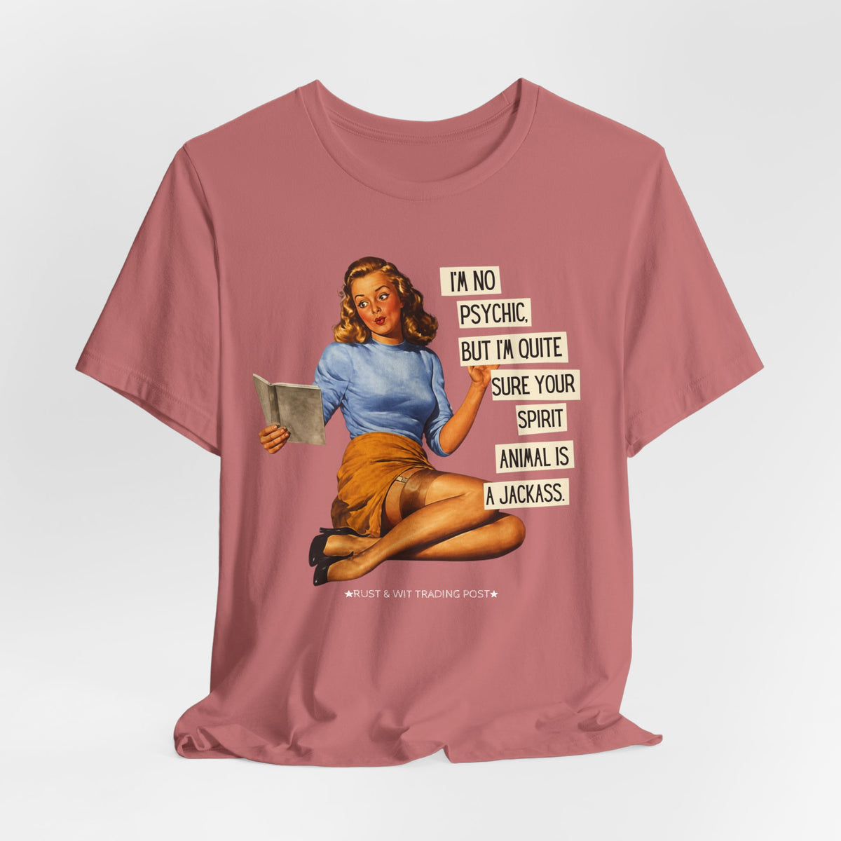 I'm Pretty Sure Your Spirit Animal Is a Jackass — Sarcastic Retro Pinup Unisex Tee