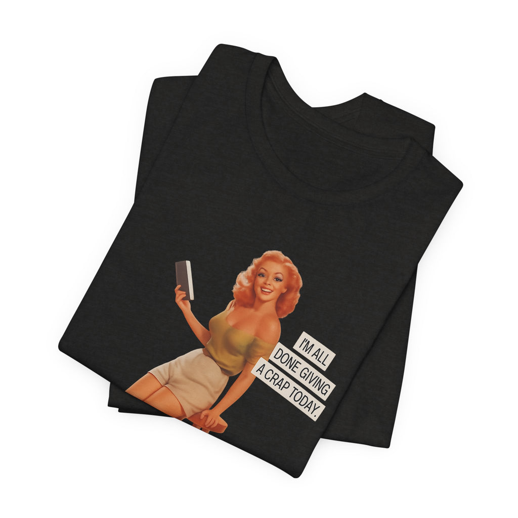 Vintage Pin-Up Tee — "Mail Done Giving A Crap Today" Graphic