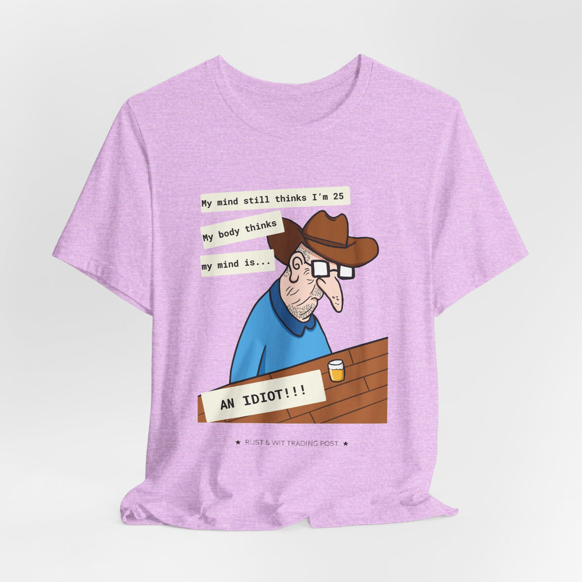T-Shirt — Funny 'My Mind Still Thinks I'm 25, My Body Thinks My Mind Is an Idiot' Cartoon Tee