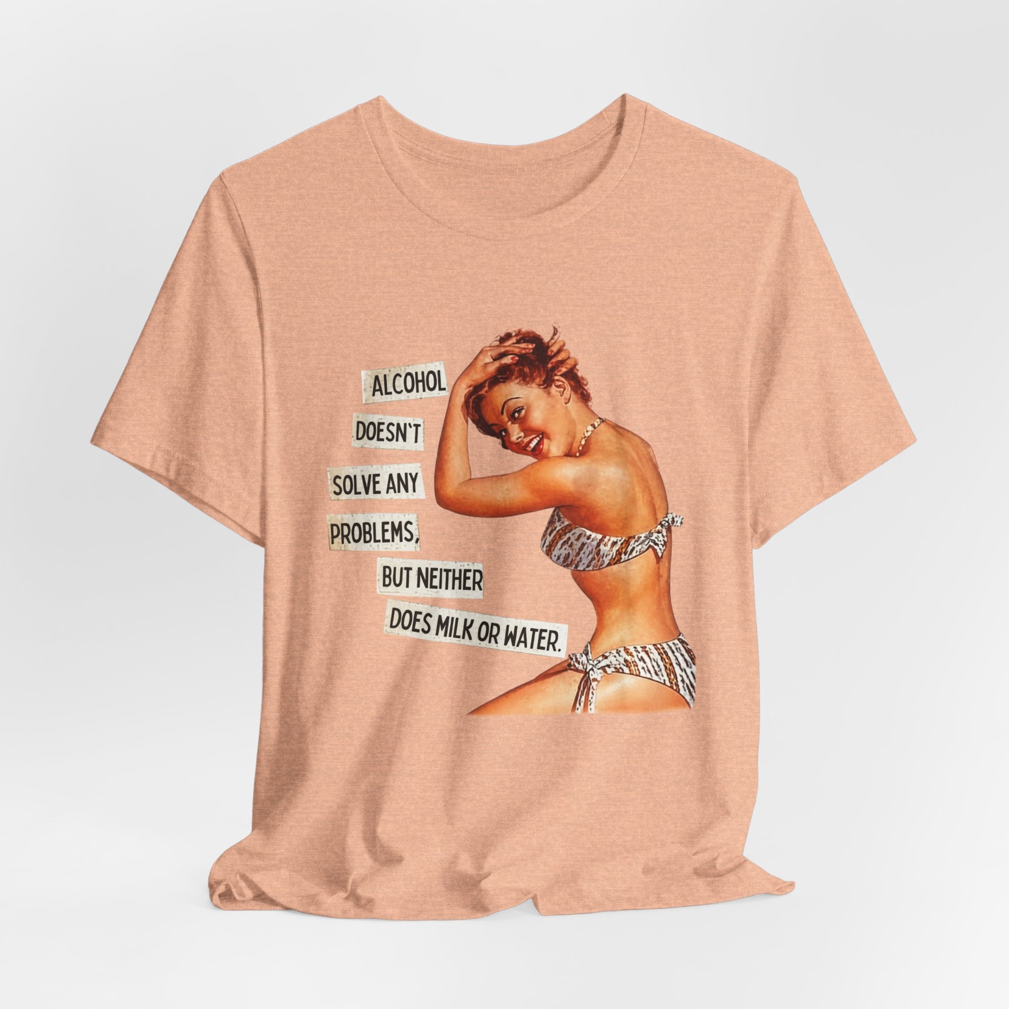 Vintage Pinup Tee — "Alcohol Doesn't Solve Any Problems" Graphic Shirt