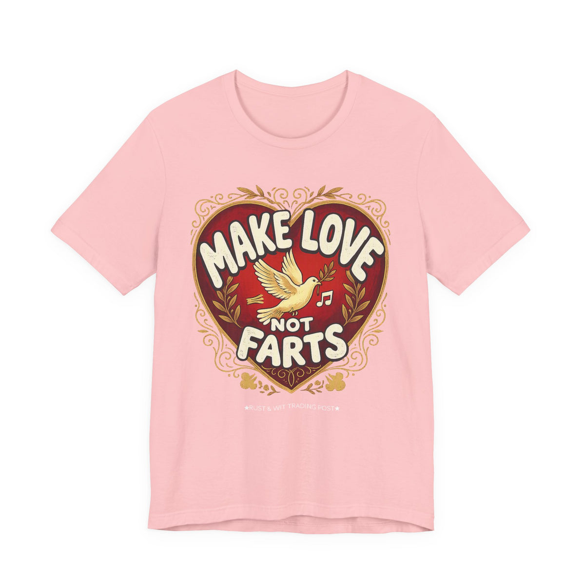 Make Love Not Farts — Funny Retro Heart Graphic Unisex Tee