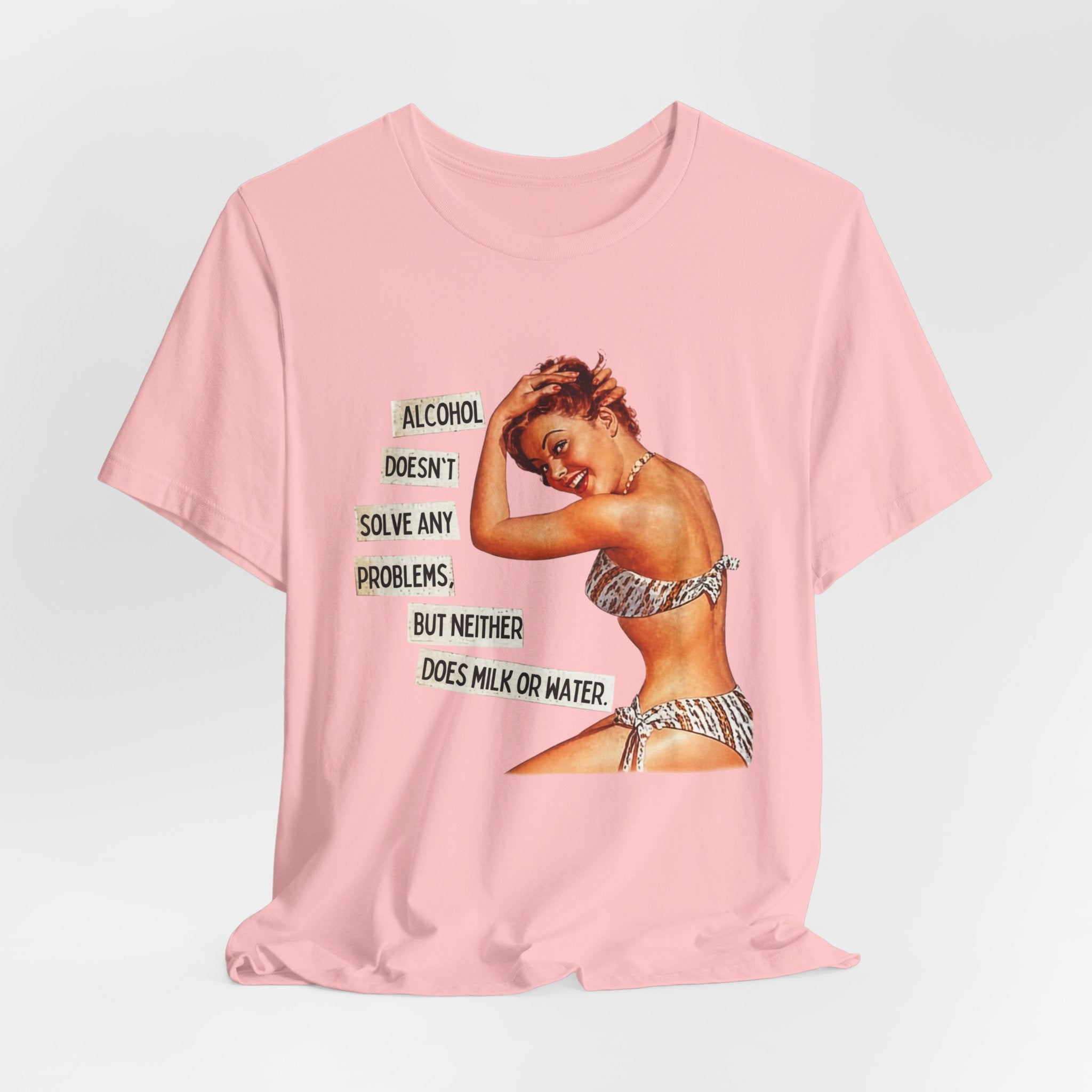 Vintage Pinup Tee — "Alcohol Doesn't Solve Any Problems" Graphic Shirt