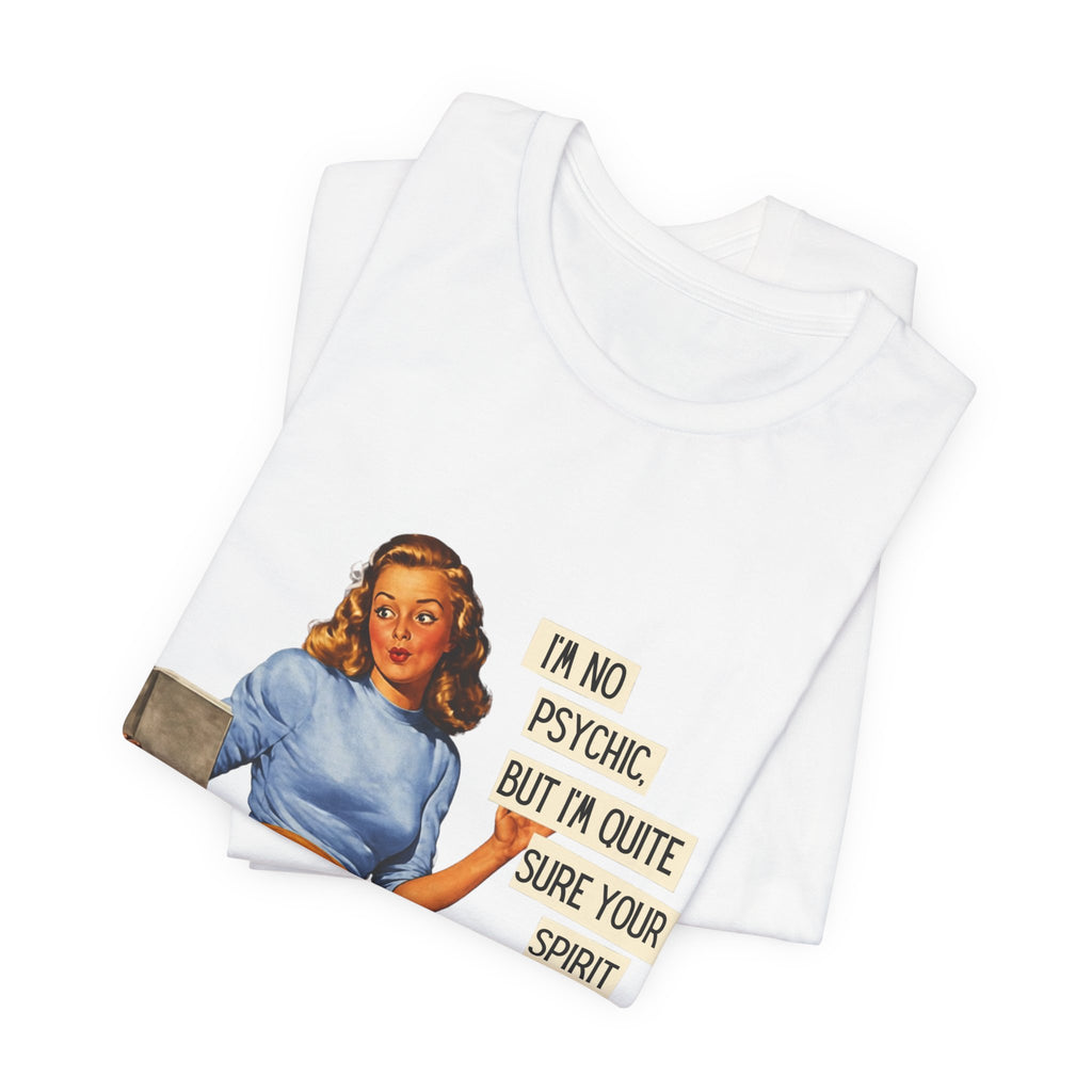 Vintage Pinup Tee — “I’m No Psychic, But I’m Quite Sure Your Spirit Animal Is a Jackass”