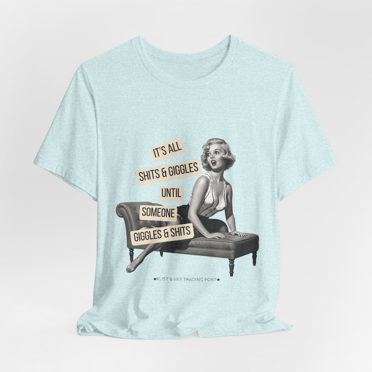 It's All Sh*ts & Giggles — Sarcastic Retro Pinup Unisex Graphic Tee
