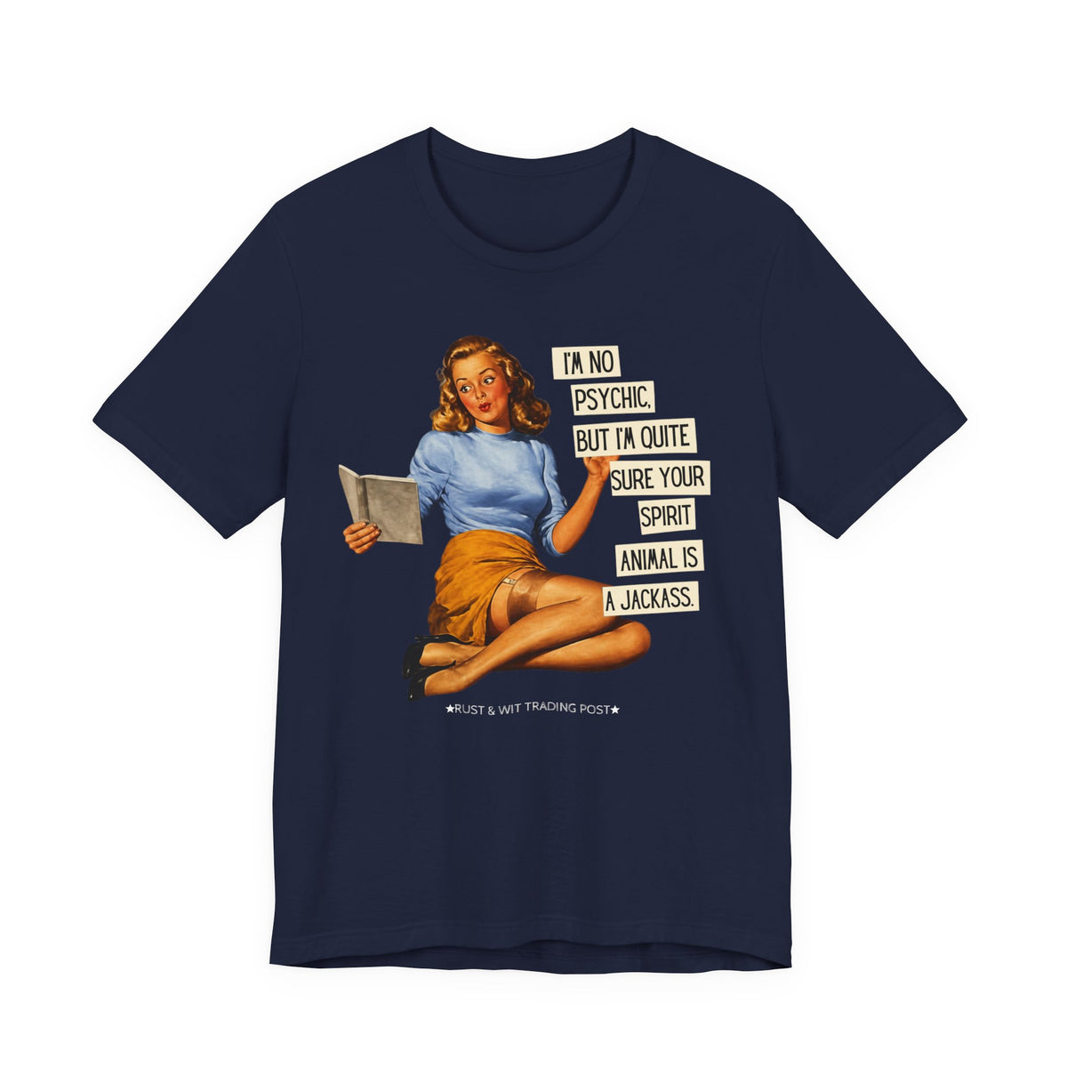 I'm Pretty Sure Your Spirit Animal Is a Jackass — Sarcastic Retro Pinup Unisex Tee