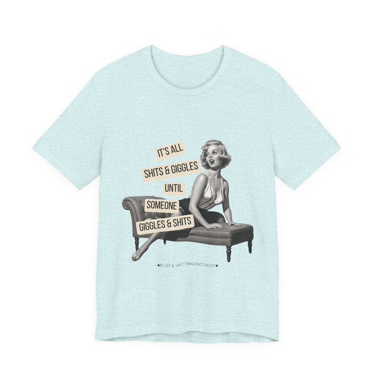 It's All Sh*ts & Giggles — Sarcastic Retro Pinup Unisex Graphic Tee