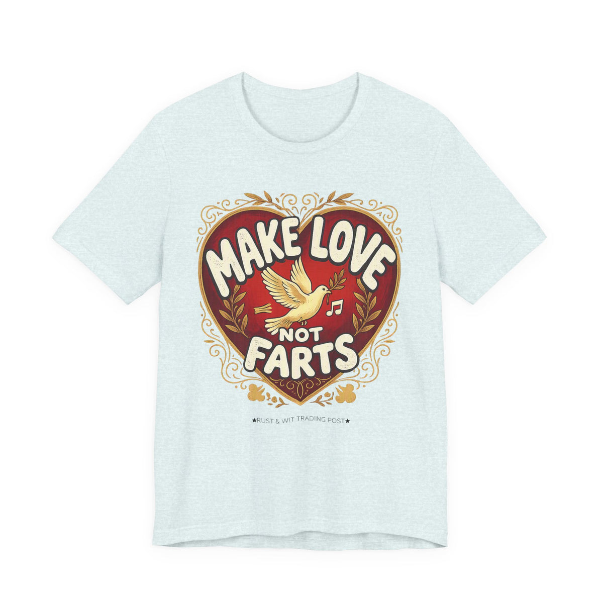 Make Love Not Farts — Funny Retro Heart Graphic Unisex Tee