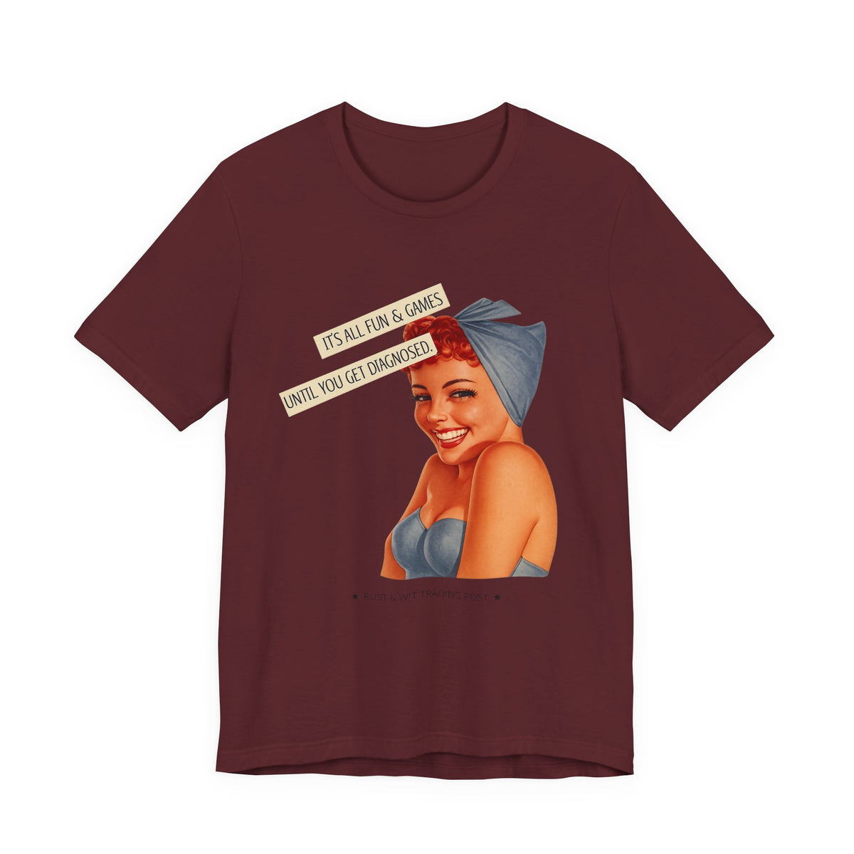 It's All Fun & Games Until You Get Diagnosed — Dark Humor Retro Pinup Unisex Tee