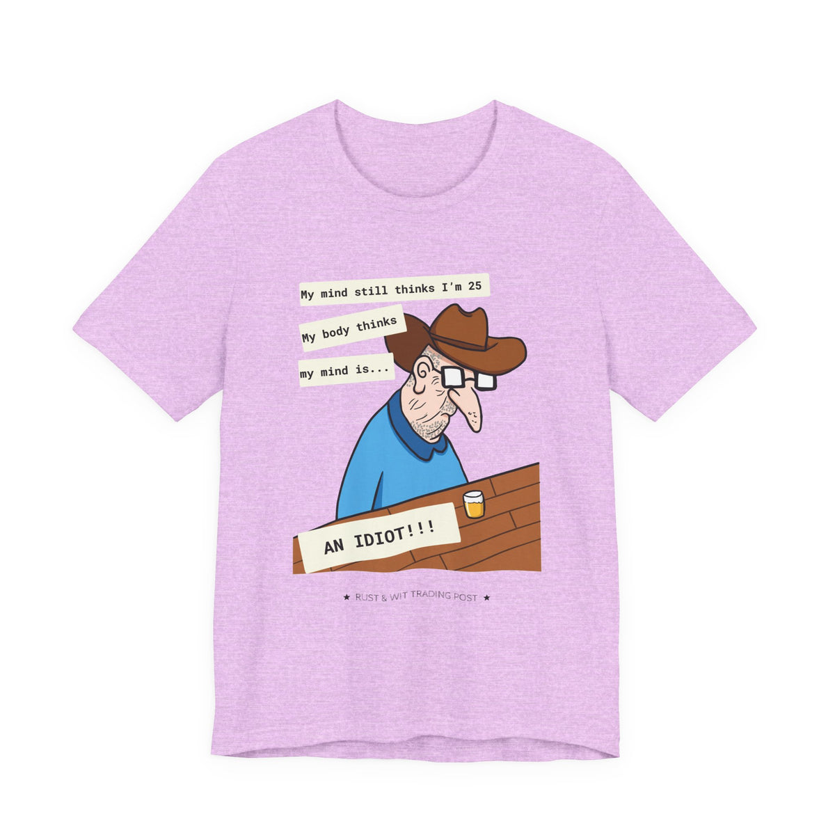 T-Shirt — Funny 'My Mind Still Thinks I'm 25, My Body Thinks My Mind Is an Idiot' Cartoon Tee