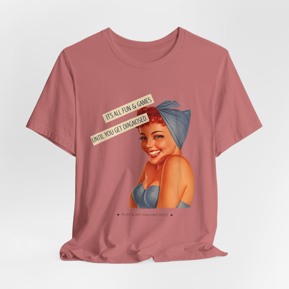 It's All Fun & Games Until You Get Diagnosed — Dark Humor Retro Pinup Unisex Tee