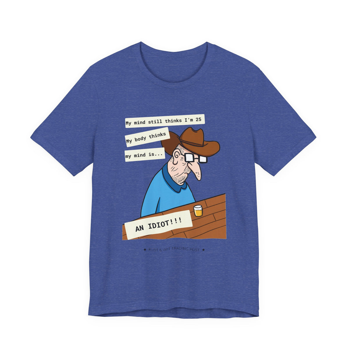 T-Shirt — Funny 'My Mind Still Thinks I'm 25, My Body Thinks My Mind Is an Idiot' Cartoon Tee