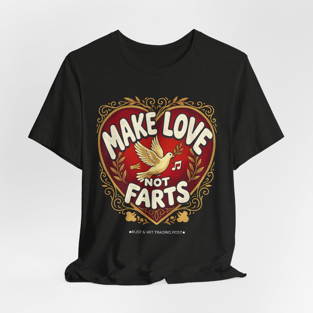 Make Love Not Farts — Funny Retro Heart Graphic Unisex Tee