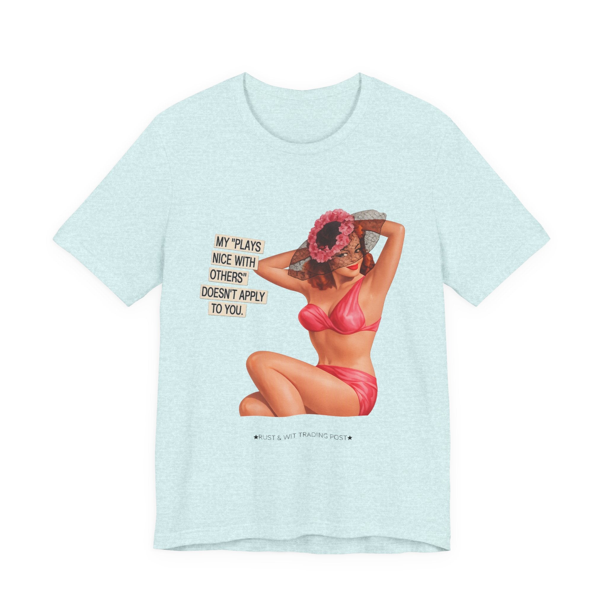 Graphic Tee — "My Plays Nice With Others Doesn't Apply To You" Retro Beach Girl Shirt