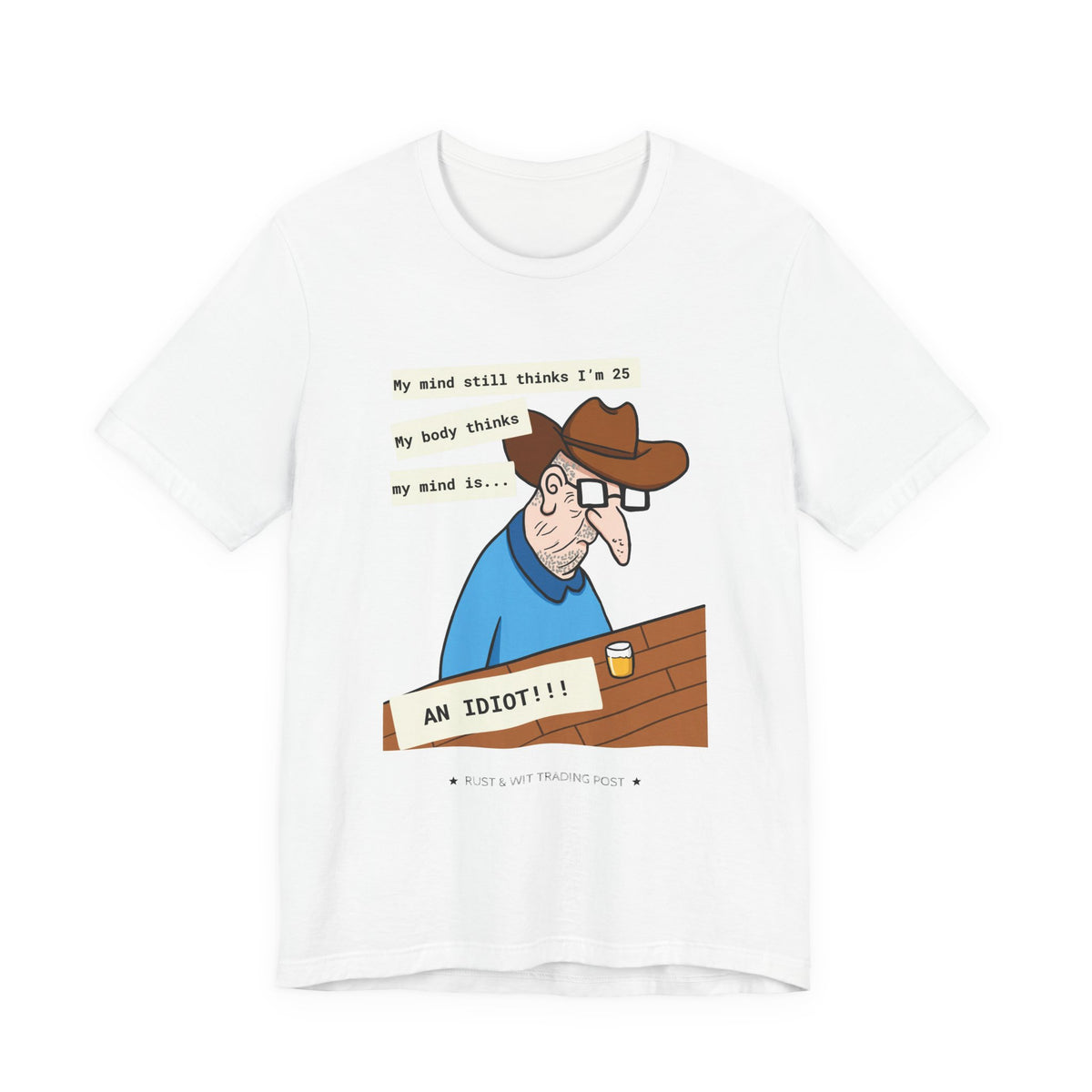 T-Shirt — Funny 'My Mind Still Thinks I'm 25, My Body Thinks My Mind Is an Idiot' Cartoon Tee