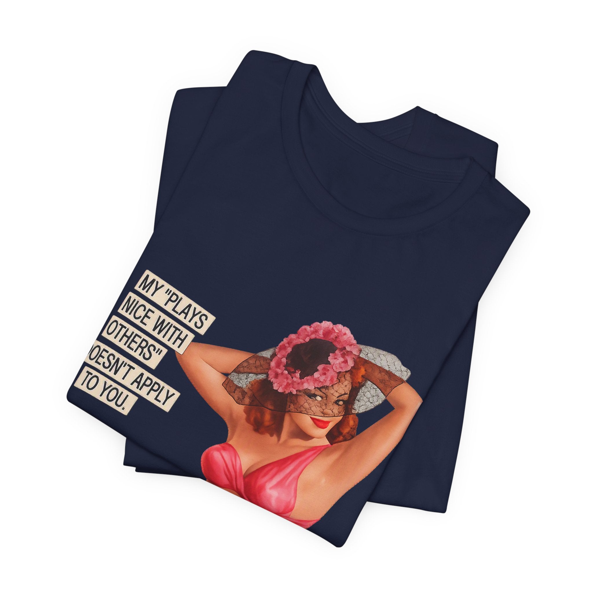 Graphic Tee — "My Plays Nice With Others Doesn't Apply To You" Retro Beach Girl Shirt