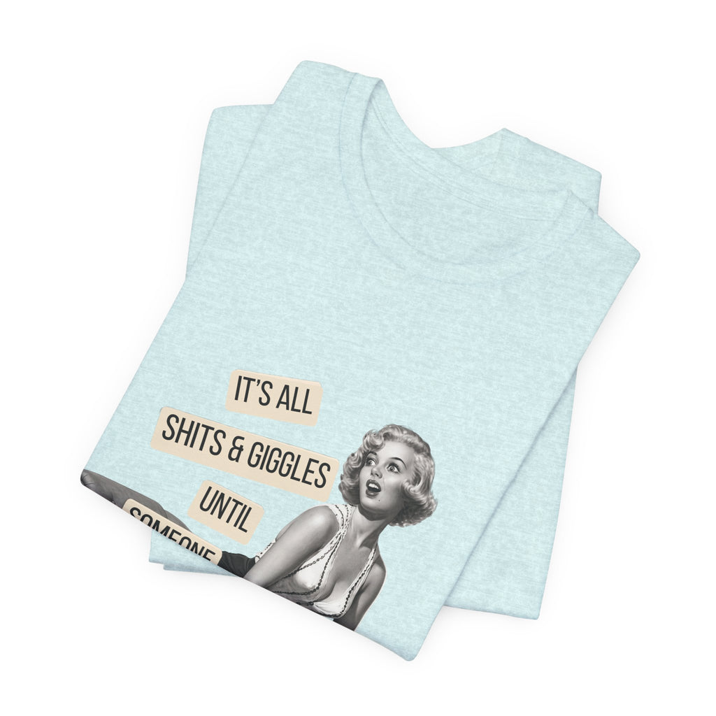 It's All Sh*ts & Giggles — Sarcastic Retro Pinup Unisex Graphic Tee